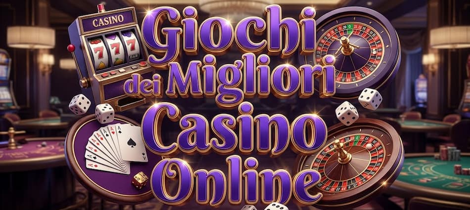 Giochi dei Migliori Casino Online