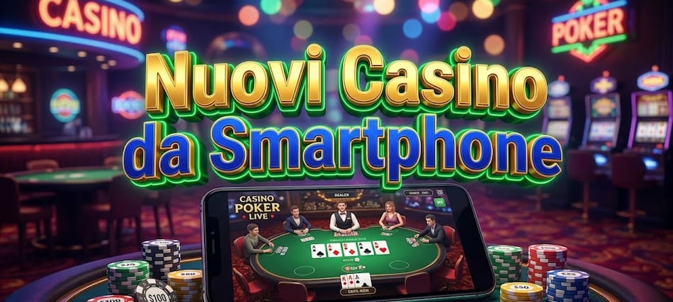 Nuovi Casino da Smartphone